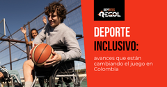 Deporte inclusivo: avances que están cambiando el juego en Colombia